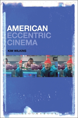 American Eccentric Cinema - Wilkins, Kim