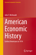 American Economic History: Earliest Americans to 1914