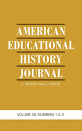 American Educational History Journal Vol 38 Issue 1 & 2