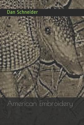 American Embroidery - Schneider, Dan