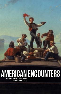 American Encounters: Genre Painting and Everyday Life - Brownlee, Peter John