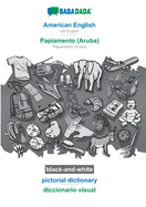 American English - Papiamento (Aruba), pictorial dictionary, BW: BABADADA US English - Papiamento (Aruba), visual dictionary, BW