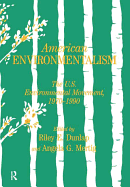American Environmentalism: The US Environmental Movement, 1970-1990