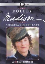 American Experience: Dolley Madison - Muffie Meyer