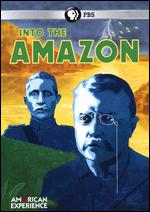 American Experience: Into the Amazon - John Maggio