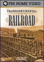 American Experience: Transcontinental Railroad - Mark Zwonitzer; Michael Chin