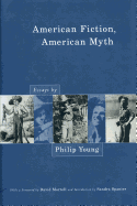 American Fiction, American Myth: Essays by Philip Young