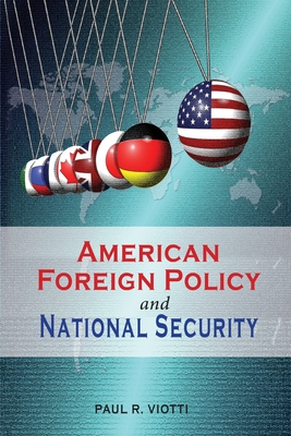 American Foreign Policy and National Security - Viotti, Paul R