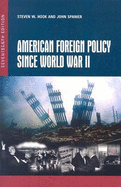 American Foreign Policy Since World War II, 17th Edition - Hook, Steven W, and Spanier, J