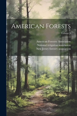 American Forests; Volume 9 - South Jersey Woodmen's Association (Creator), and New Jersey Forestry Association (Creator), and American Forestry...