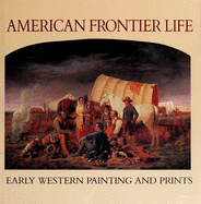 American Frontier: Life Early W - Hassrick, Peter H
