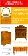 American Furniture: Chests, Cupboards, Desks, & Other Pieces - Ketchum Jr, William C, and Von Habsburg, Elizabeth (Revised by), and Schwartz, Marvin D