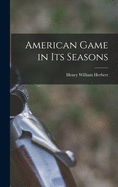 American Game in Its Seasons [microform]