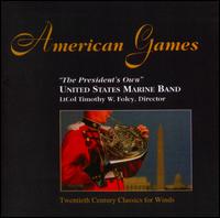 American Games: 20th Century Classics for Winds - United States Marine Band; Choir of the College of William and Mary (choir, chorus); Timothy Foley (conductor)