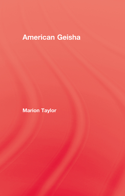 American Geisha - Taylor, Marion
