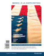 American Government, 2014 Elections and Updates Edition, Books a la Carte Edition