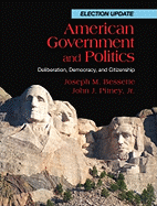 American Government and Politics: Deliberation, Democracy, and Citizenship, Election Update