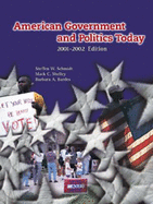 American Government and Politics Today, 2001-2002 Edition (with Infotrac) - Schmidt, Steffen W, and Shelley, Mack C, II, and Bardes, Barbara A