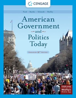 American Government and Politics Today, Enhanced - Bardes, Barbara, and Shelley, Mack, and Schmidt, Steffen