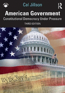 American Government: Constitutional Democracy Under Pressure