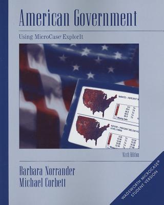 American Government: Using Microcase. Explorit - Corbett, Michael, and Norrander, Barbara