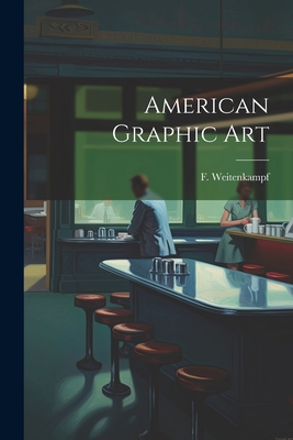 American Graphic Art - Weitenkampf, F