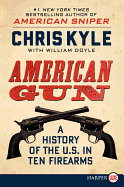 American Gun: A History of the U.S. in Ten Firearms