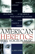 American Heretics: Rebel Voices in Music