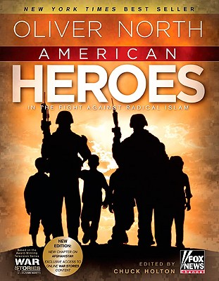 American Heroes: In the Fight Against Radical Islam - North, Oliver, and Holton, Chuck (Editor)