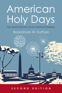 American Holy Days, Second Edition: The Heart and Soul of Our National Holidays