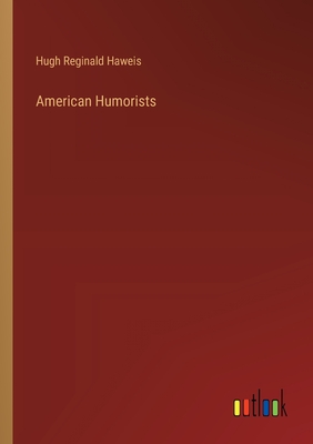 American Humorists - Haweis, Hugh Reginald