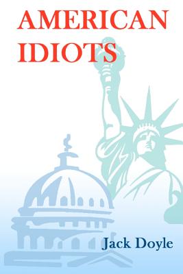 American Idiots - Doyle, Jack