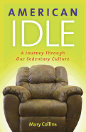 American Idle: A Journey Through Our Sedentary Culture
