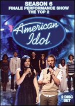 American Idol: Season 6 Finale Performance Show - The Top 2 [2 Discs]