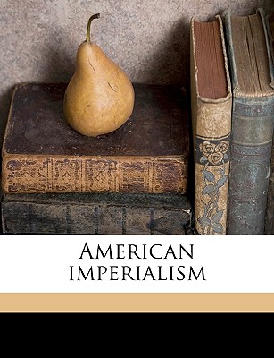 American Imperialism - Herron, George Davis (Creator)