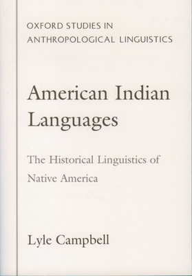 American Indian Languages: The Historical Linguistics of Native America - Campbell, Lyle