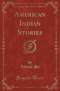 American Indian Stories (Classic Reprint)