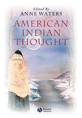 American Indian Thought: Philosophical Essays - Waters, Anne (Editor)