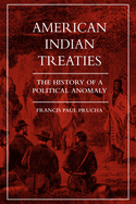 American Indian Treaties: The History of a Political Anomaly