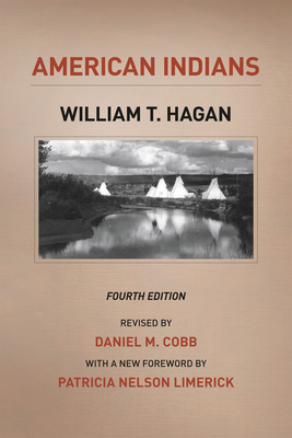 American Indians: Fourth Edition - Hagan, William T., and Cobb, Daniel M. (Revised by)