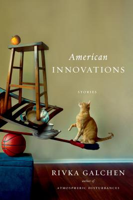 American Innovations - Galchen, Rivka