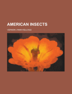 American Insects - Kellogg, Vernon Lyman