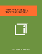 American Journal of Archaeology, V38, No. 3, July to September, 1934