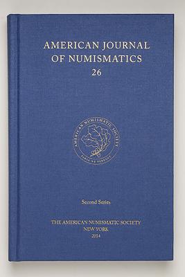 American Journal of Numismatics 26 (2014) - Meadows, Andrew (Editor)