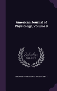 American Journal of Physiology, Volume 9