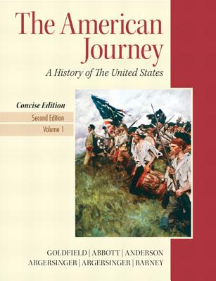 American Journey, The, Concise Edition,  Volume 1 - Goldfield, David, and Anderson, Virginia DeJohn, and Weir, Robert M.