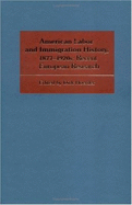 American Labor and Immigration History, 1877-1920s
