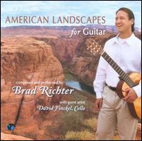 American Landscapes for Guitar - Brad Richter (guitar); David Finckel (cello)