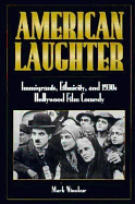 American Laughter: Immigrants, Ethnicity and 1930s Hollywood Film Comedy