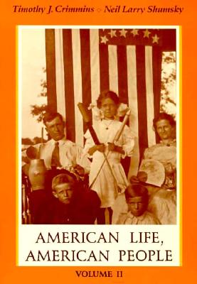 American Life, American People, Volume II - Shumsky, Neil L, and Crimmins, Timothy J